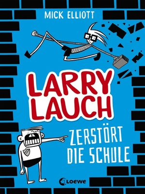 cover image of Larry Lauch zerstört die Schule (Band 1)